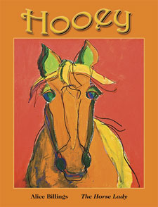 "Hooey" The story of a grand old horse. Alice Billings.